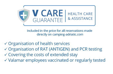 V Care Guarantee - Health Care & Assistance (included in the price for all direct reservations through the Valamar or Camping Adriatic site)